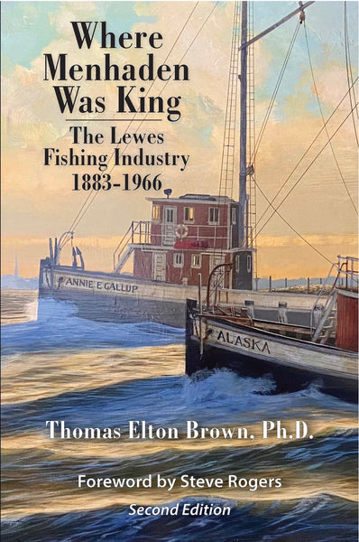 Where Menhaden Was King (The Lewes Fishing Industry)